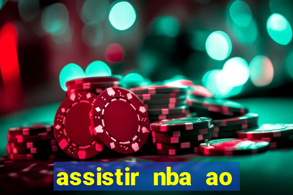 assistir nba ao vivo multicanais